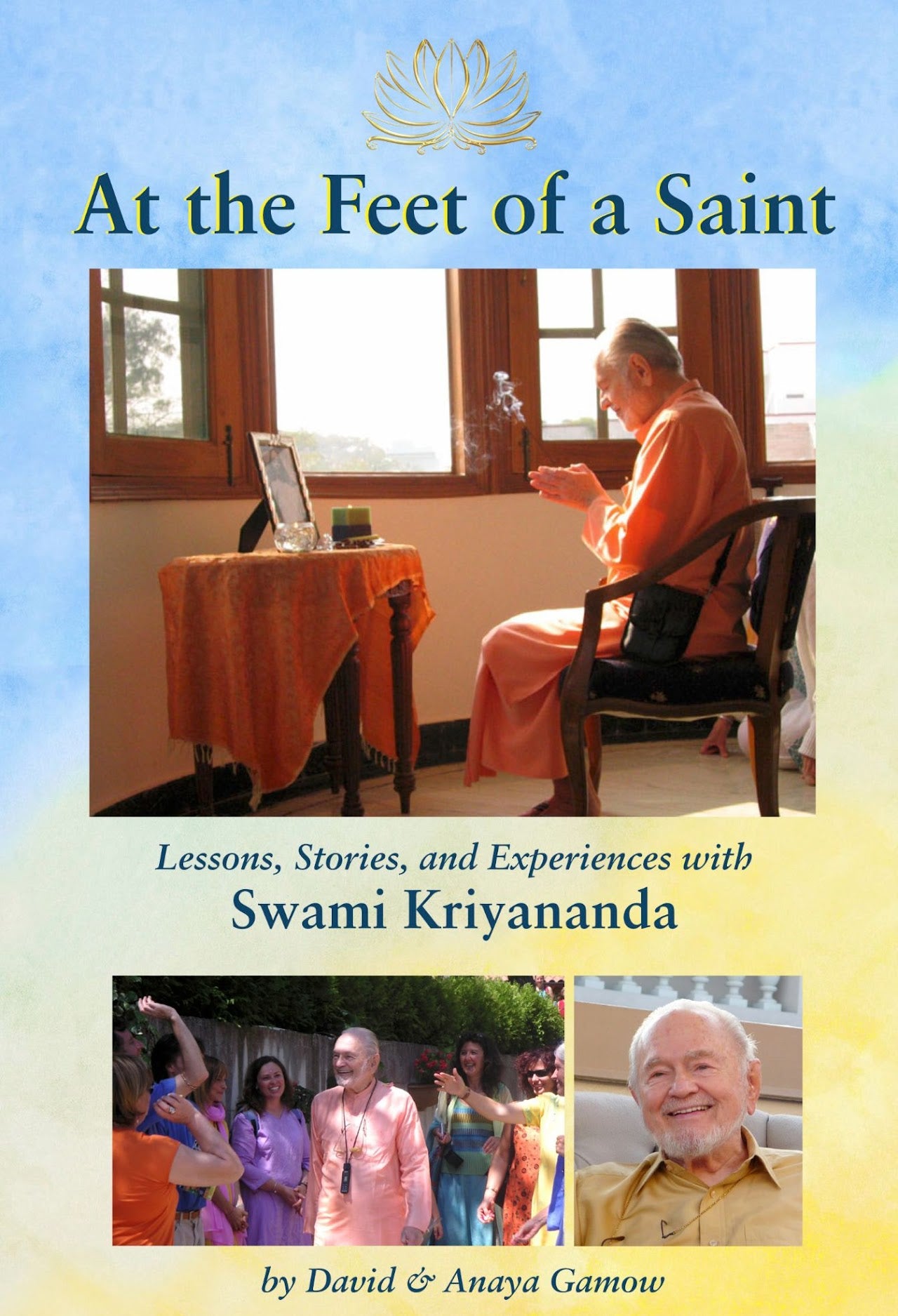 At the Feet of a Saint: Lessons, Stories, and Experiences with Swami Kriyananda